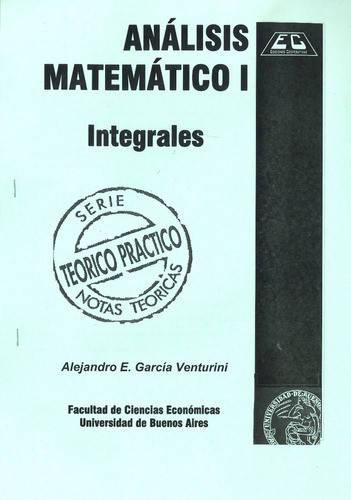 Análisis Matemático 1 Integrales Alejandro García Venturini 0