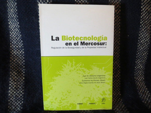 La Biotecnologia En El Mercosur, Dellacha, Carullo 2003 Cd 0