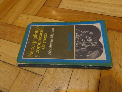 Neocapitalismo Y Comunicación De Masa. Heriberto Murano. 1