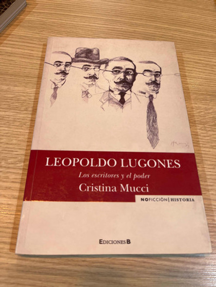 Leopoldo Lugones - Los Escritores Y El Poder 0