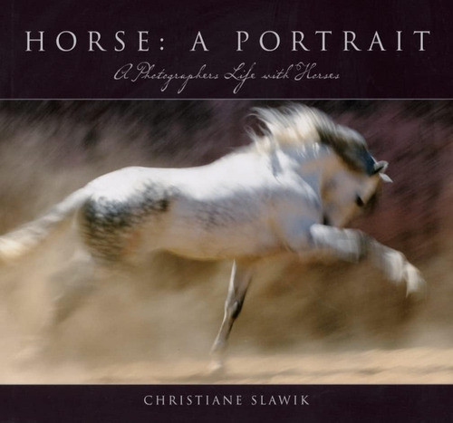 Libro:  Horse, A Portrait: A Photographerøs Life With Horses 0