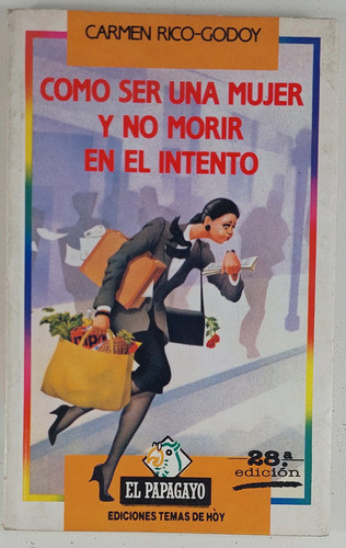 Como Ser Una Mujer Y No Morir En El Intento - Libro Usado 0