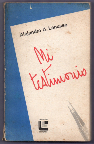 Libro Mi Testimonio De A. Lanusse 0
