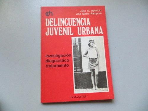 Delincuencia Juvenil Urbana Aparicio Y Ramponi Hvumanitas 0