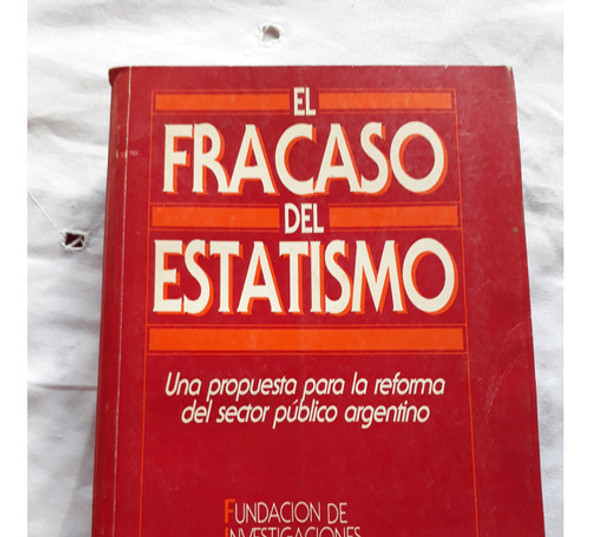 El Fracaso Del Estatismo - Fiel - Sudamericana Planeta 1987 0