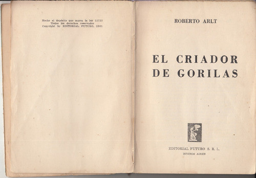 Atipicos 1951 Robert Arlt El Criador De Gorilas 1a Edicion 1