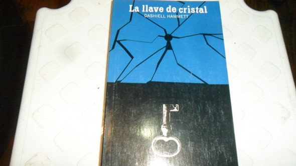 Libro D. Hammett- La Llave De Cristal 0 Libro D. Hammett- La Llave De Cristal 0