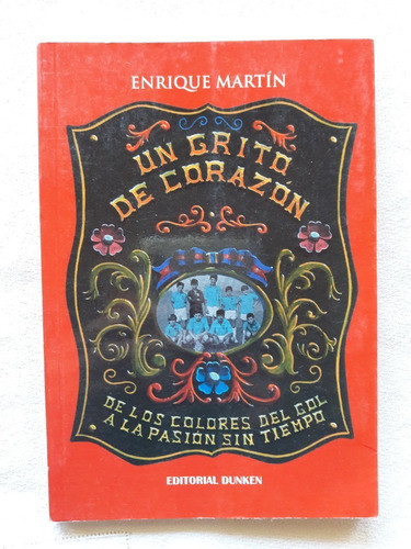 Un Grito De Corazon - Firmado Por Autor Enrique Martin 0