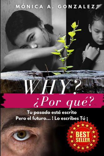 Libro Why? Por Que?: Tu Pasado Esta Escrito... Pero Futuro 0