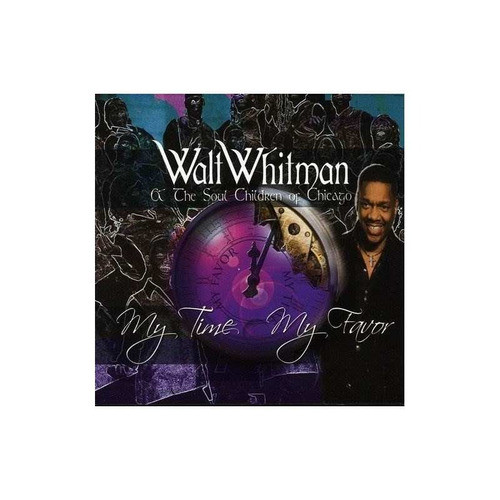 Whitman Walt / Soul Children Of Chicago My Time My Favor Cd 0