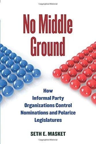 Libro: No Middle Ground: How Informal Party Organizations 0