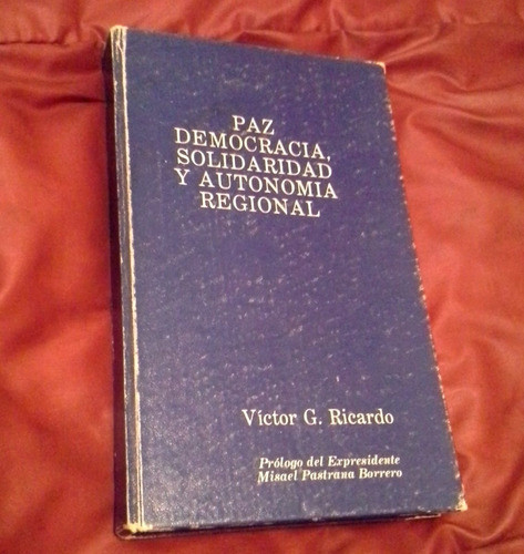 Libro Paz- Democracia - Solidaridad Y Autonomia Regional 0