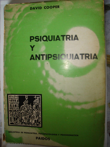 Psiquiatria Y Antpsiquiatria Cooper. Paidos 0