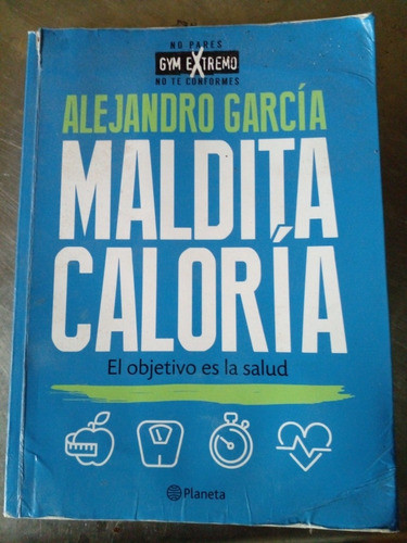 Maldita Caloria ..alejandro Garcia 0