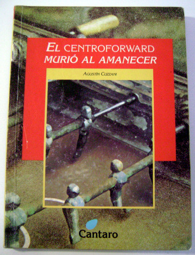 El Centroforward Murio Al Amanecer Cuzzani Cantaro Boedo 0
