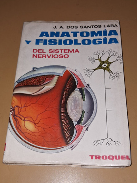 Anatomía Y Fisiología Del Sist. Nervioso-j.a Dos Santos Lara 0