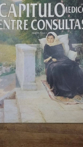 Revista Capitulo Medico Entre Consultas Nro 1 Año 1993 (m) 0