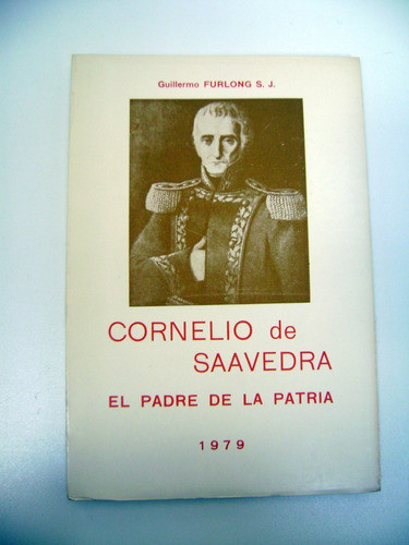 Cornelio Saavedra Padre De La Patria Furlong Excelent Boedo 0