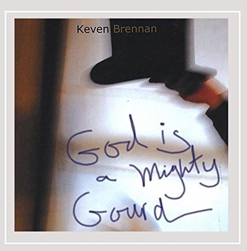 Cd God Is A Mighty Gourd - Keven Brennan 0