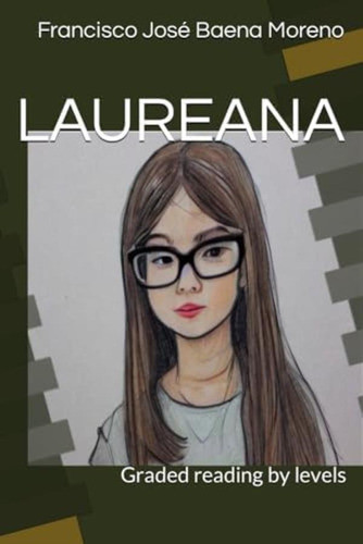 Libro:  Laureana: Graded Reading By Levels (spanish Edition) 0