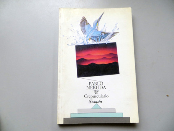 Crepusculario Pablo Neruda Losada 1996 0 Crepusculario Pablo Neruda Losada 1996 0