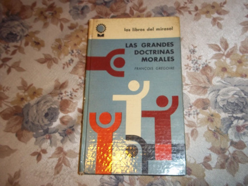 Las Grandes Doctrinas Morales - Francois Gregoire - Mirasol 0