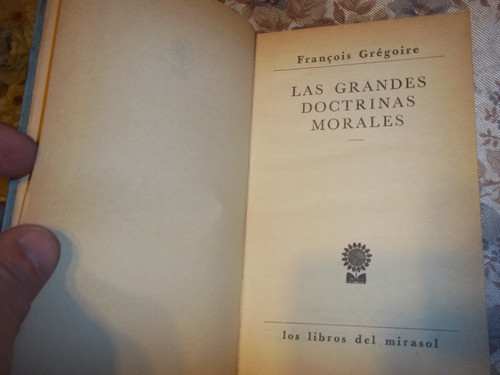 Las Grandes Doctrinas Morales - Francois Gregoire - Mirasol 1