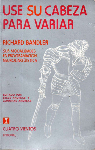 Use Su Cabeza Para Variar Richard Bandler 0