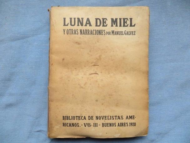 Luna De Miel Y Otras Narraciones Por Manuel Galvez 1920 0