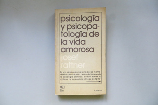 Psicología Y Psicopatología De La Vida Amorosa Josef Rattner 0 Psicología Y Psicopatología De La Vida Amorosa Josef Rattner 0