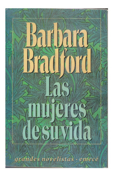 Las Mujeres De Su Vida. Bárbara Bradford. Centro/congreso 0