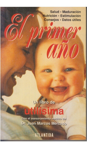 El Primer Año. Dr. Juan Carlos Mercado. Utilisima. Centro 0