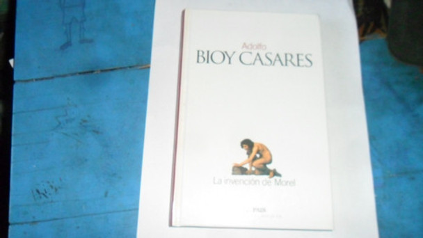 Libro A. Bioy Casares- La Invención De Morel 0