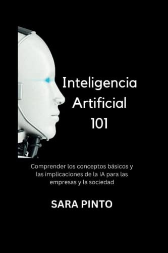 Inteligencia Artificial 101: Comprender Los Conceptos Basico 0