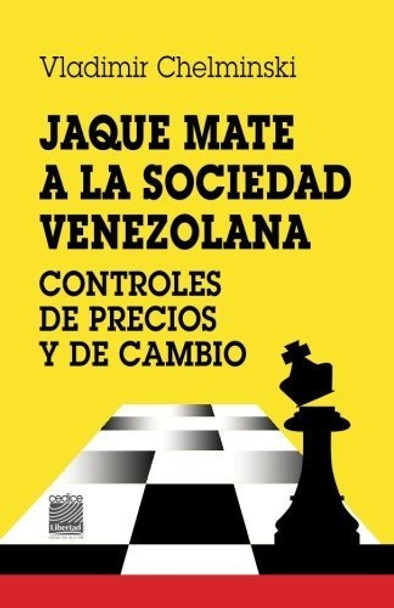 Libro : Jaque Mate A La Sociedad Controles De Precios Y De. 0 Libro : Jaque Mate A La Sociedad Controles De Precios Y De. 0