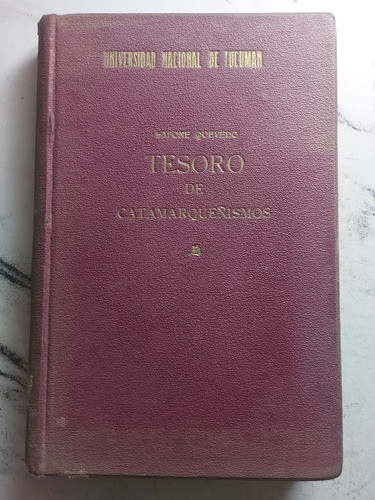 Tesoro De Catamarqueñismos. Lafone Quevedo. Ian1484 0