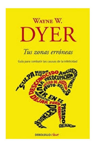 Tus Zonas Erroneas - Wayne Dyer - Libro Debolsillo 0