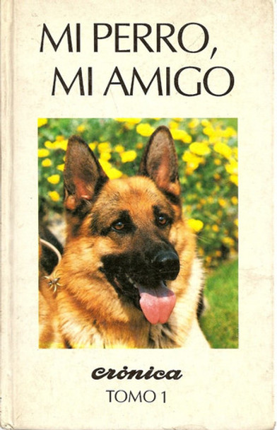 Mi Perro, Mi Amigo ( Tomo 1 ) - Editorial Salvat 0