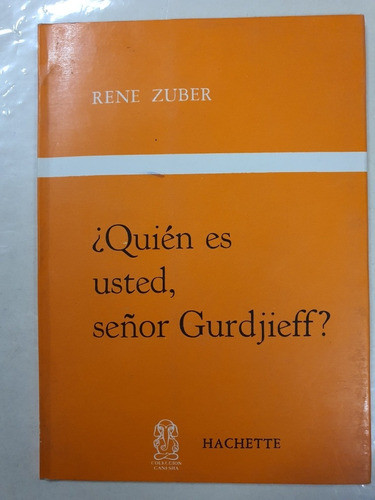 Libro:quien Es Usted,señor Gurdjieff? Rene Zuber- Nunca Usad 0