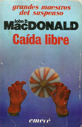 Caida Libre - John D. Macdonald - Emece 0