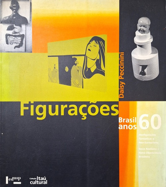 Figurações - Brasil Anos 60 De Daisy Peccinini Pela Edusp (1999) 0