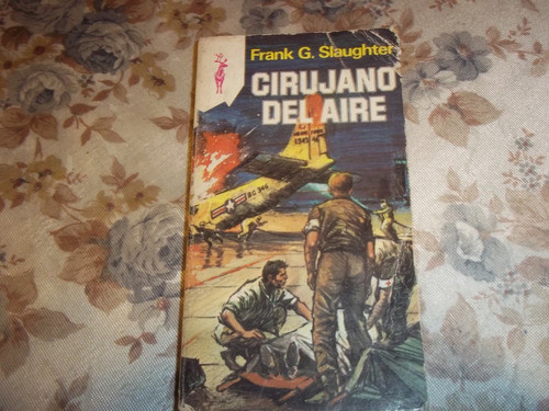 Cirujano Del Aire - Frank G. Slaughter 0