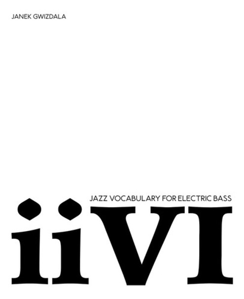 Libro:  Jazz Vocabulary For Electric Bass: Ii-v-i 0