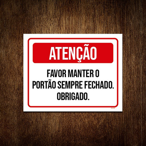 Placa Atenção Favor Manter Portão Sempre Fechado 36x46 0