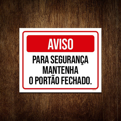 Placa Aviso Segurança Mantenha Portão Fechado 18x23 0