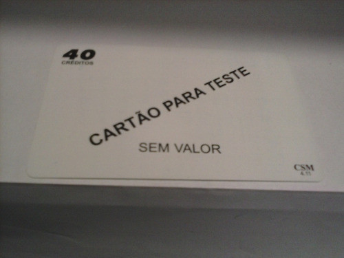 Cartão Para Teste - Sem Valor - 40 Créditos - Csm 0