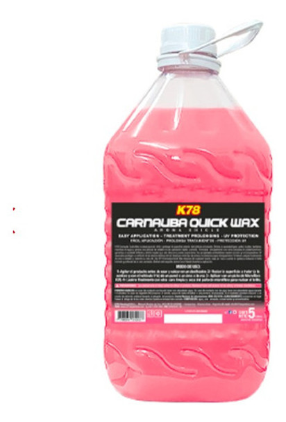 Carnauba K78 Quick Wax 5l Cera Premium Con Brillo Espejo 0