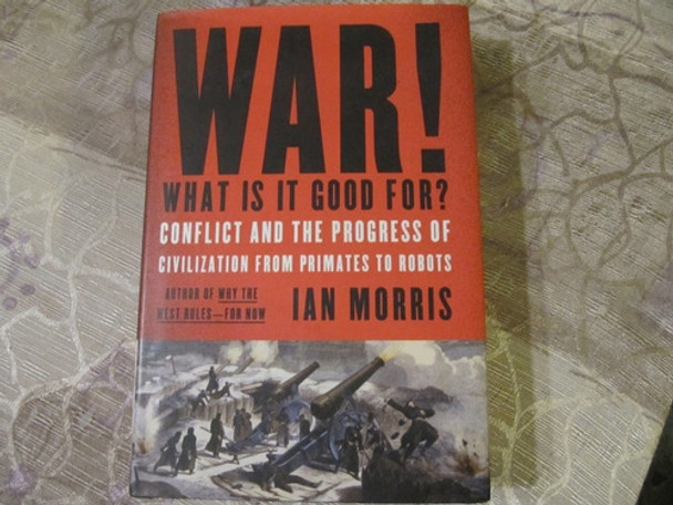 War ! - What Is It Good For ? - Ian Morris 0