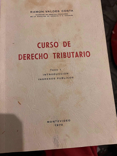 Curso De Derecho Tributario. Valdés Costa Primera Edición 0
