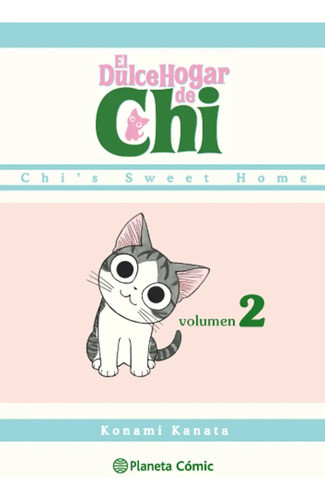 El Dulce Hogar De Chi Vol. 2, Manga, Editorial Planeta Cómic 0